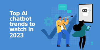 Top AI chatbot trends to watch in 2023