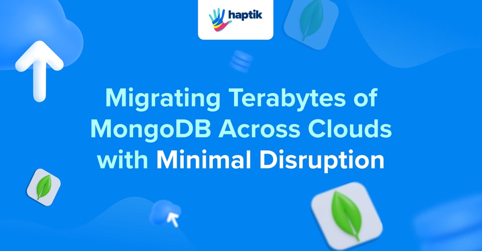 Migrating terabytes of MongoDB across clouds with minimal disruption