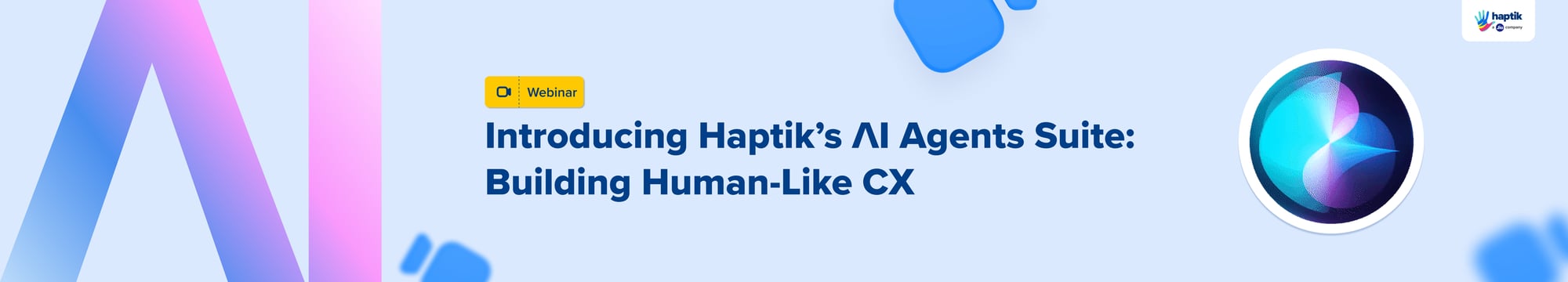 Introducing Haptik’s AI Agent Suite_ Building Human-Like Customer Experiences v2 Introducing Haptik’s AI Agent Suite_ Building Human-Like Customer Experiences v2