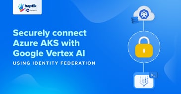Securely connect Azure AKS with Google Vertex AI using identity federation