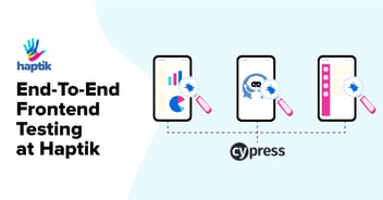 End-To-End Frontend Testing At Haptik