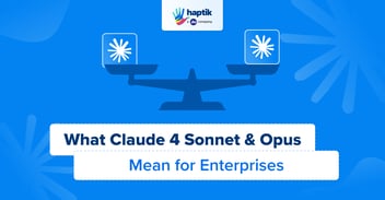 What Claude 4 Sonnet & Opus Mean for Enterprises