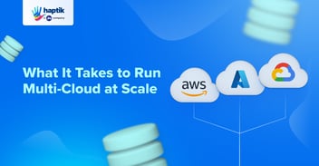 What it takes to run multi-cloud at scale