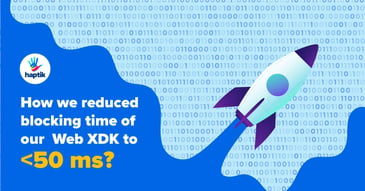 Reducing blocking time of Web XDK to less than 50 ms