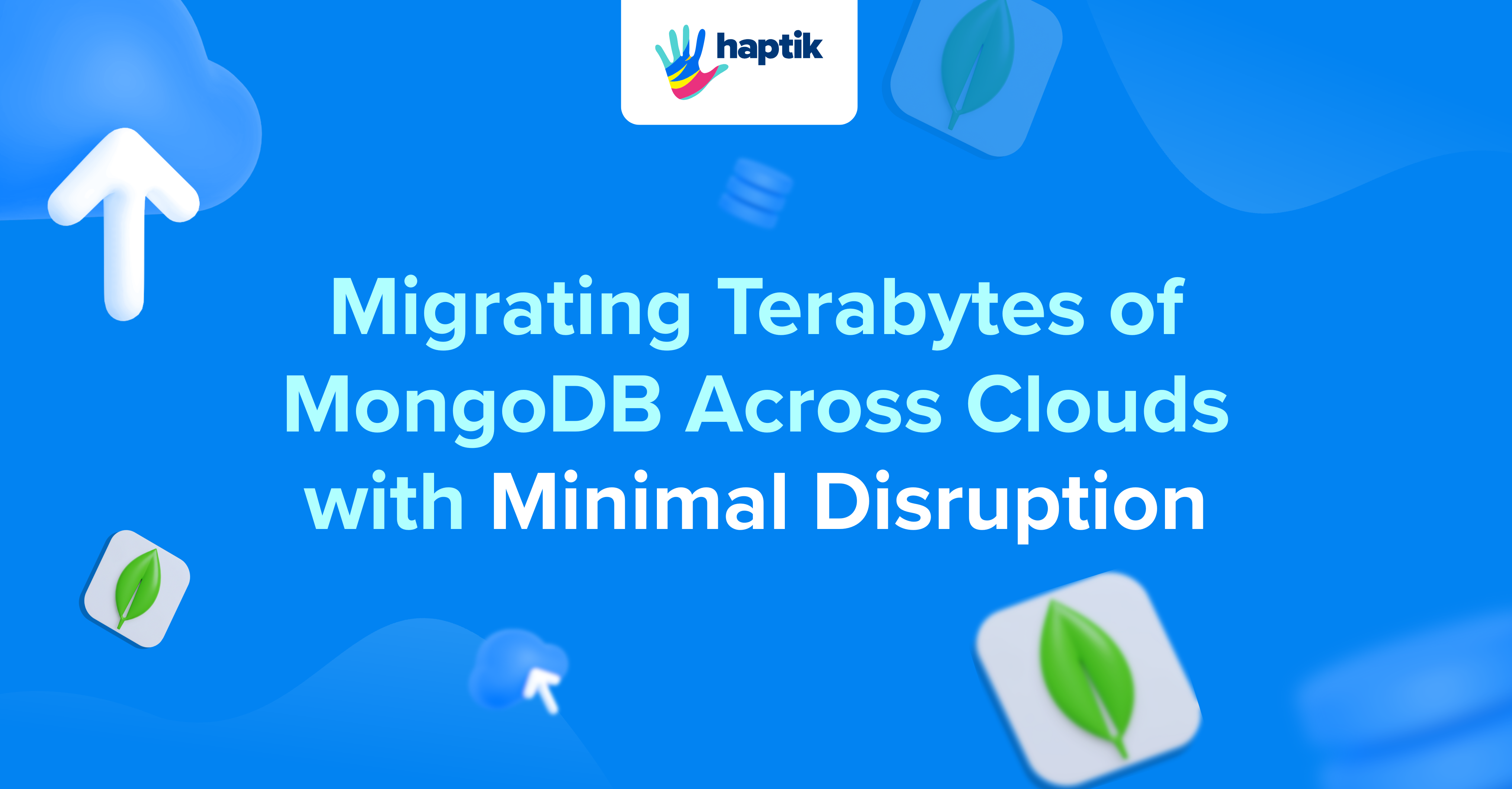 Migrating Terabytes of MongoDB Across Clouds with Minimal Disruption